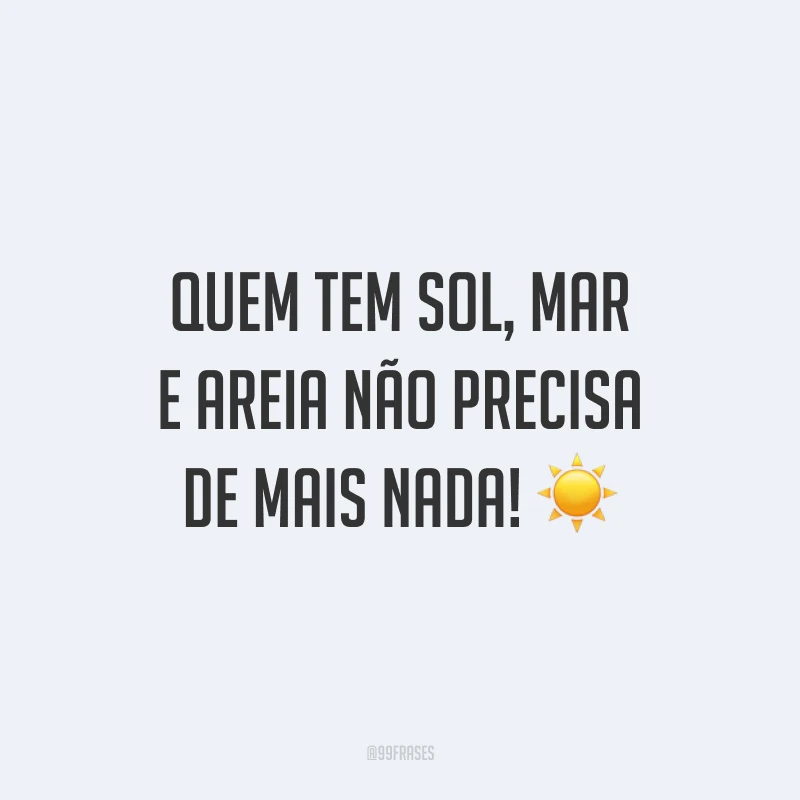 Quem tem sol, mar e areia não precisa de mais nada! ☀️