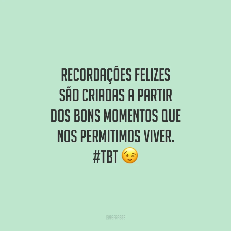Recordações felizes são criadas a partir dos bons momentos que nos permitimos viver. #tbt