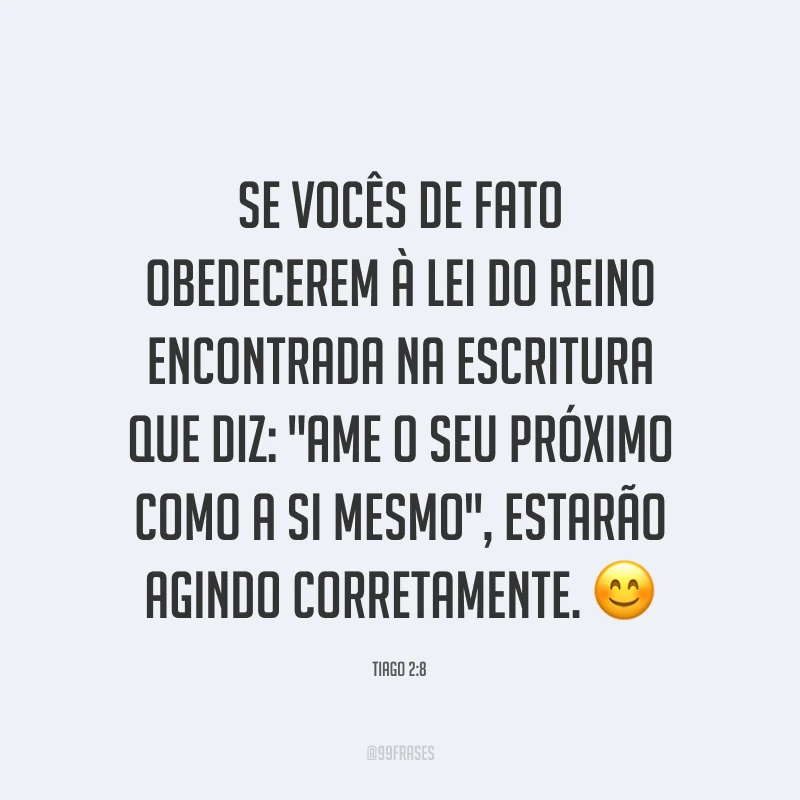 Se vocês de fato obedecerem à lei do Reino encontrada na Escritura que diz: 