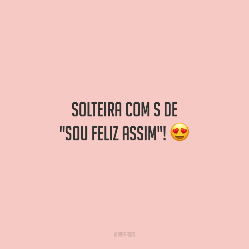 Solteira com S de 