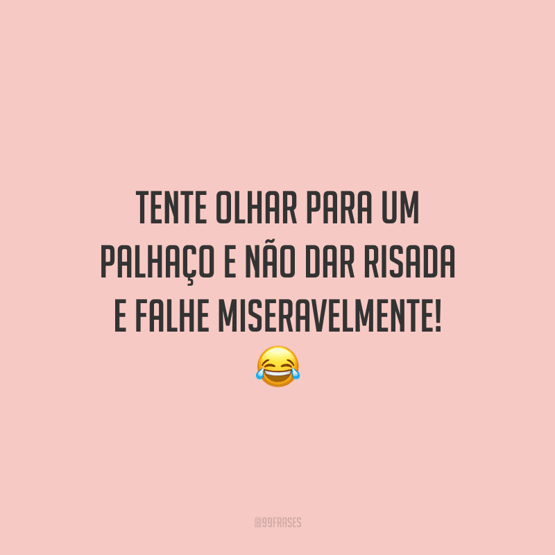 Tente olhar para um palhaço e não dar risada e falhe miseravelmente!