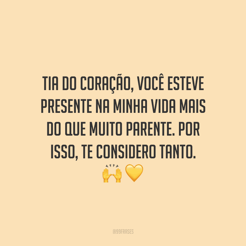 Tia do coração, você esteve presente na minha vida mais do que muito parente. Por isso, te considero tanto. 