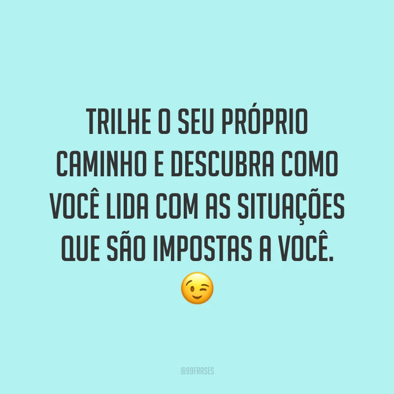 Trilhe o seu próprio caminho e descubra como você lida com as situações que são impostas a você.