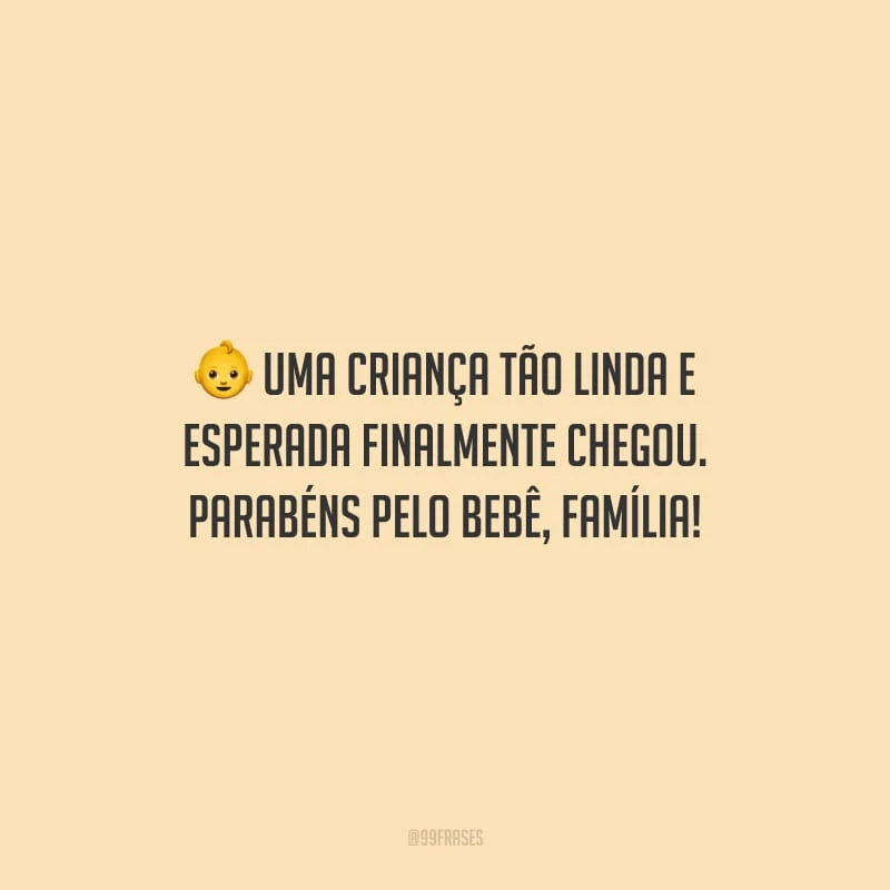 Uma criança tão linda e esperada finalmente chegou. Parabéns pelo bebê, família!