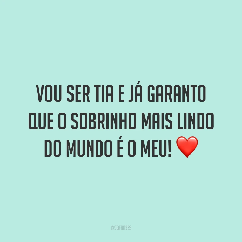 Vou ser tia e já garanto que o sobrinho mais lindo do mundo é o meu! ❤️