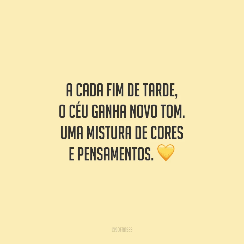 A cada fim de tarde, o céu ganha novo tom. Uma mistura de cores e pensamentos.