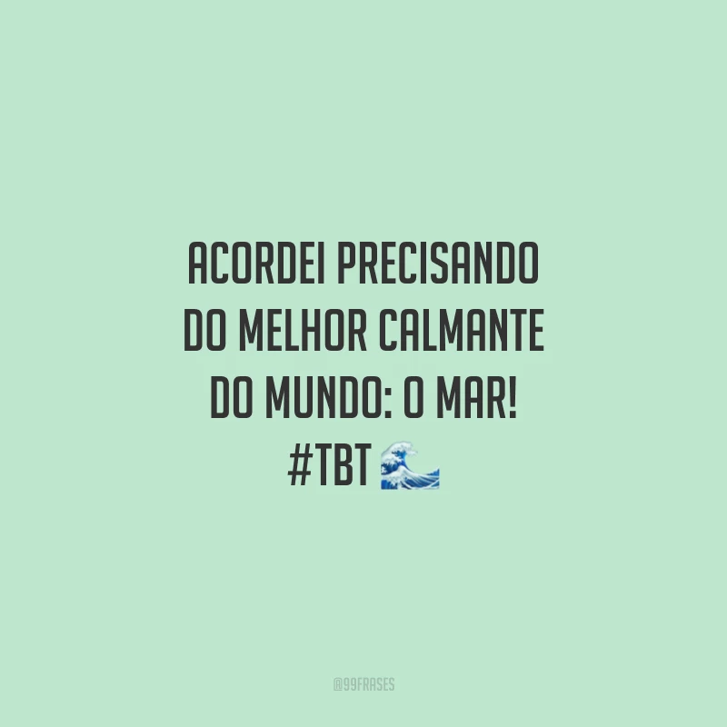 Acordei precisando do melhor calmante do mundo: o mar! #tbt