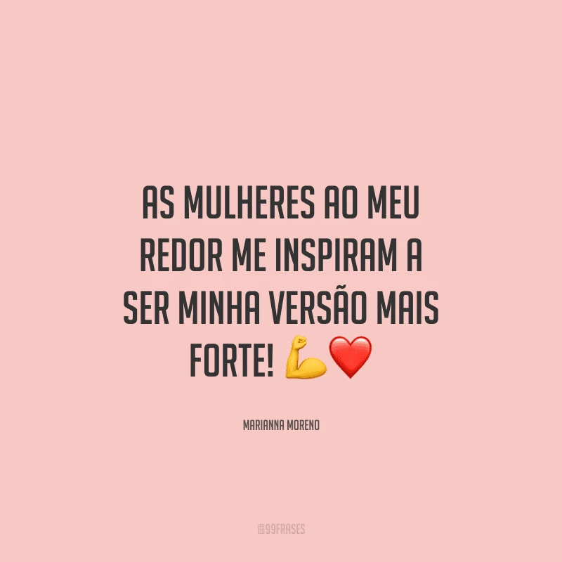 As mulheres ao meu redor me inspiram a ser minha versão mais forte! ?❤
