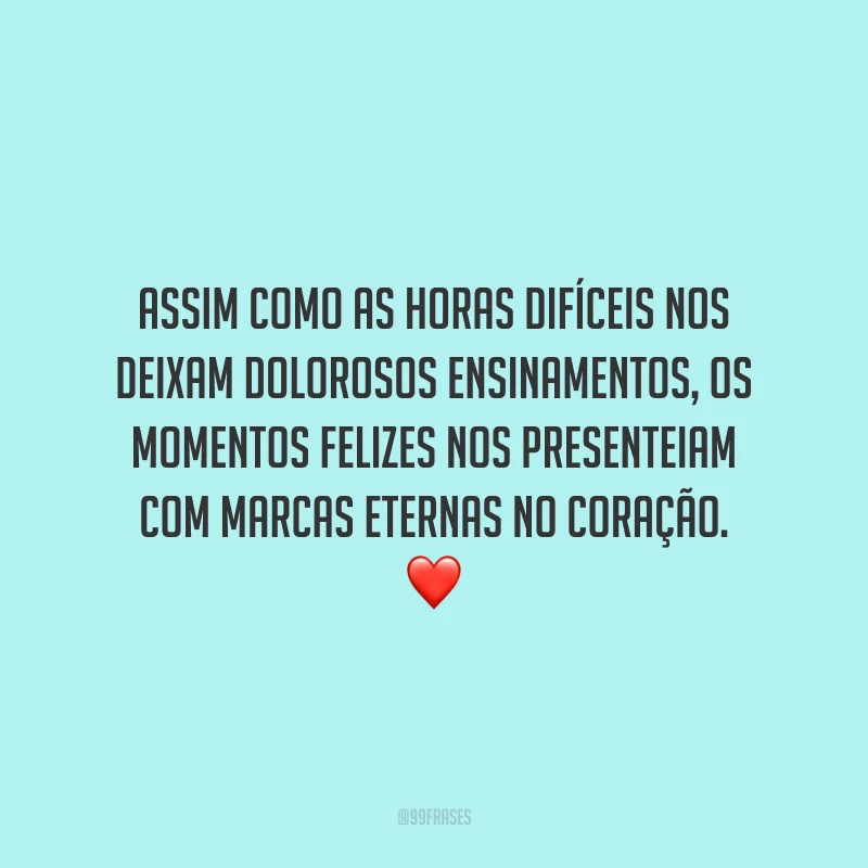 40 frases de momentos para aprender a aproveitar cada um deles 40 frases de momentos para aprender a aproveitar cada um deles