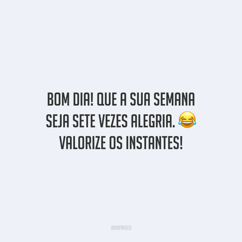 30 frases de bom dia e boa semana para espalhar energias positivas 30 frases de bom dia e boa semana para espalhar energias positivas