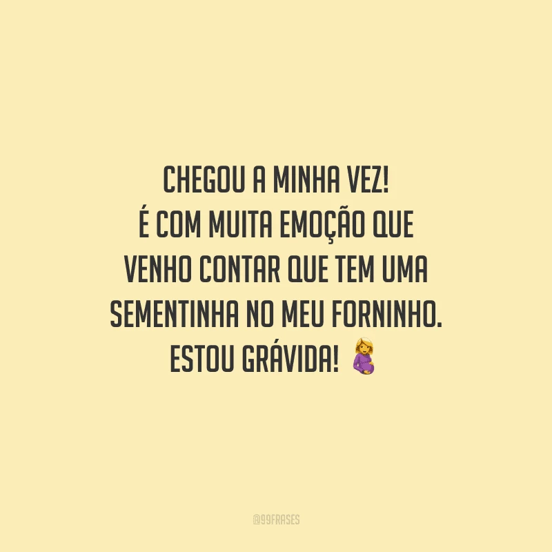Chegou a minha vez! É com muita emoção que venho contar que tem uma sementinha no meu forninho. Estou grávida! 