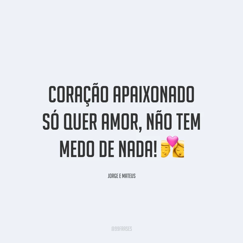 Coração apaixonado só quer amor, não tem medo de nada! 💏
