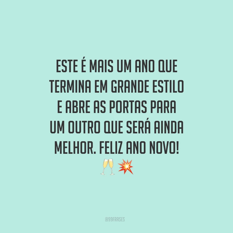 Este é mais um ano que termina em grande estilo e abre as portas para um outro que será ainda melhor. Feliz Ano Novo!