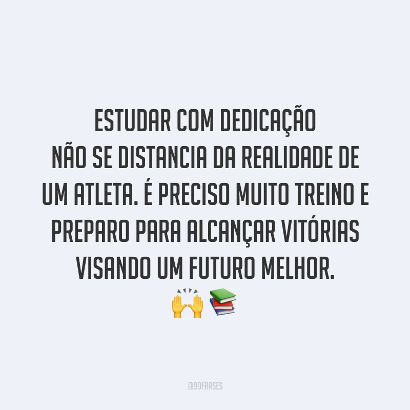 Estudar com dedicação não se distancia da realidade de um atleta. É preciso muito treino e preparo para alcançar vitórias visando um futuro melhor. 🙌📚