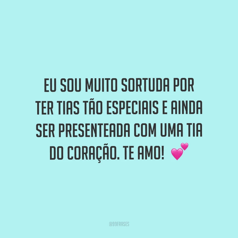 Eu sou muito sortuda por ter tias tão especiais e ainda ser presenteada com uma tia do coração. Te amo! 