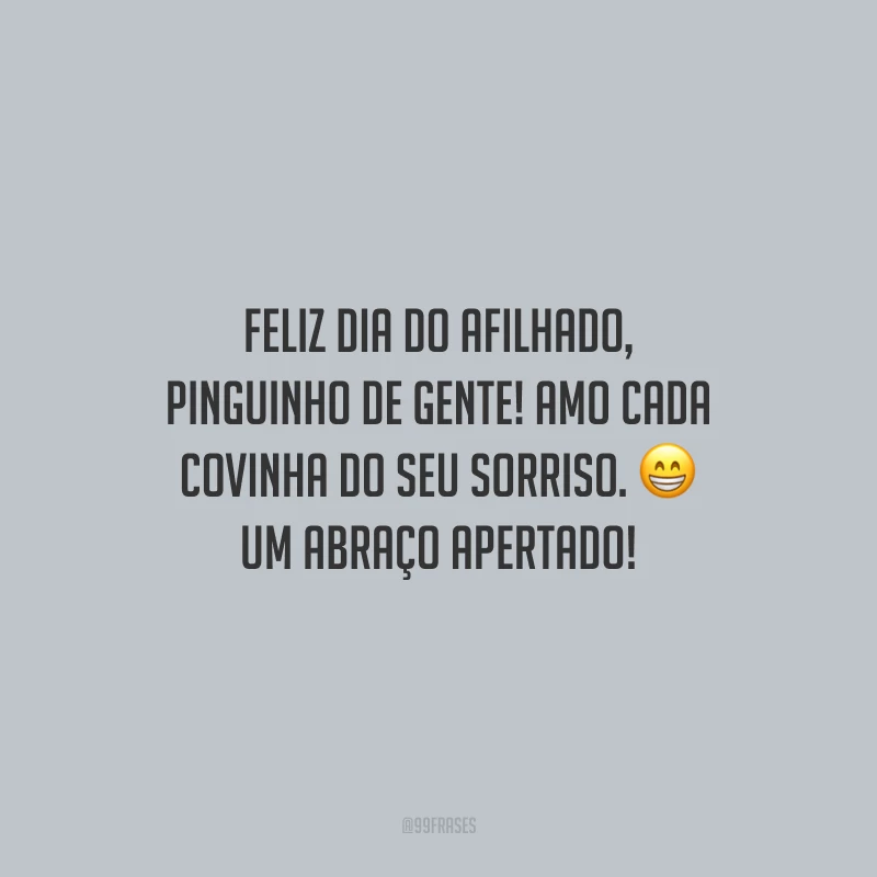 Feliz Dia do Afilhado, pinguinho de gente! Amo cada covinha do seu sorriso. Um abraço apertado!
