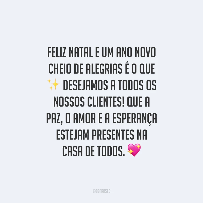Feliz Natal e um Ano Novo cheio de alegrias é o que desejamos a todos os nossos clientes! Que a paz, o amor e a esperança estejam presentes na casa de todos.