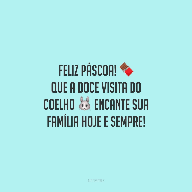 Feliz Páscoa! Que a doce visita do coelho encante sua família hoje e sempre!