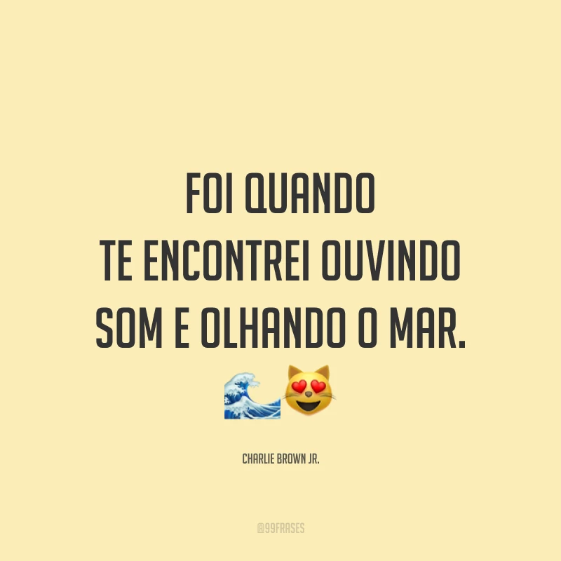 Foi quando te encontrei ouvindo som e olhando o mar. 🌊😻