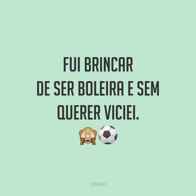 Fui brincar de ser boleira e sem querer viciei. 🙈⚽️