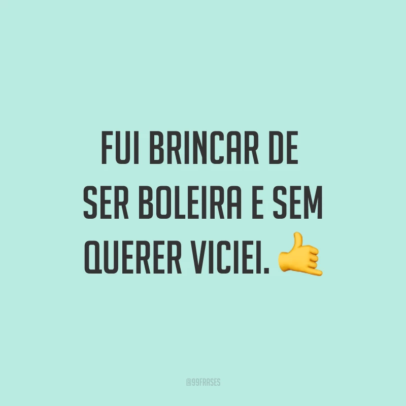 Fui brincar de ser boleira e sem querer viciei. ?