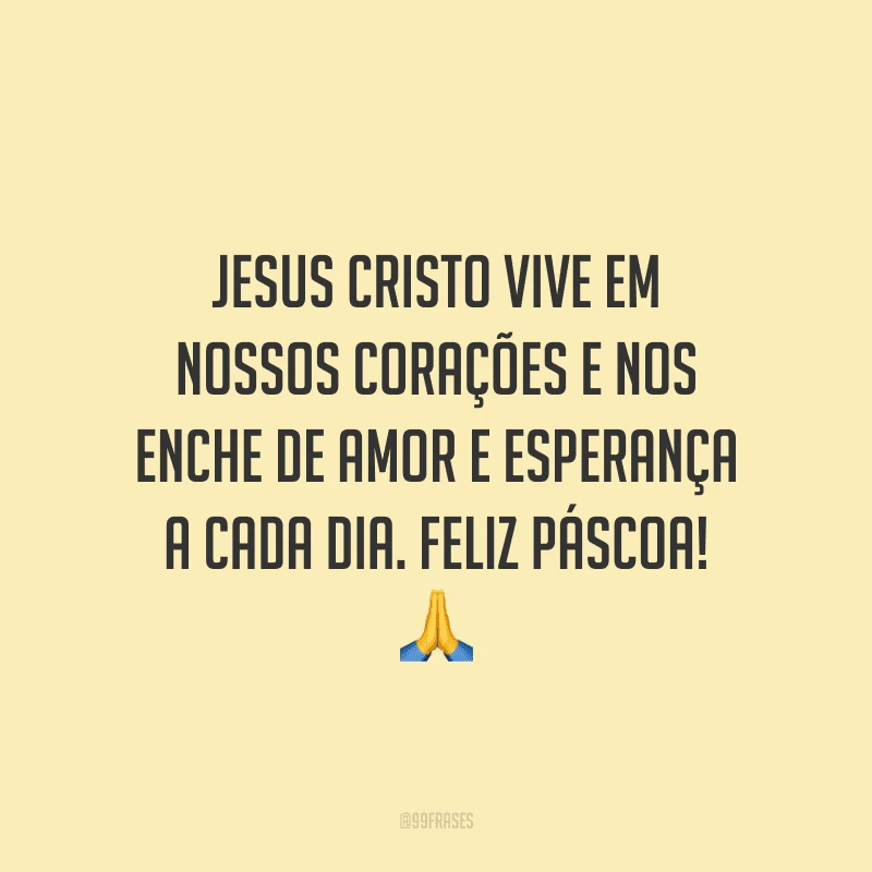 Jesus Cristo vive em nossos corações e nos enche de amor e esperança a cada dia. Feliz Páscoa!