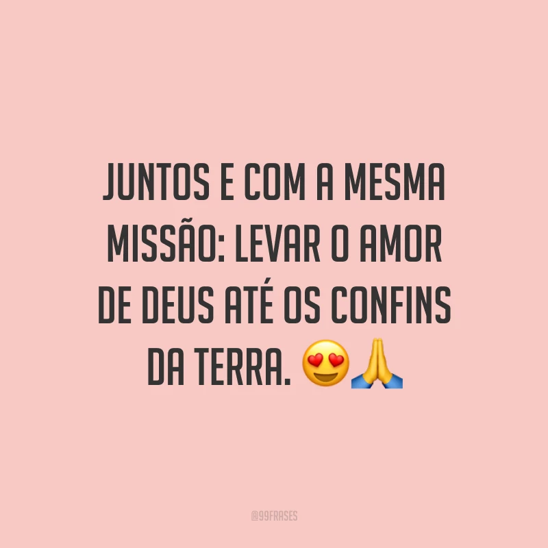 Juntos e com a mesma missão: levar o amor de Deus até os confins da Terra. 😍🙏