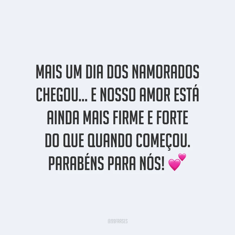 Mais um Dia dos Namorados chegou... E nosso amor está ainda mais firme e forte do que quando começou. Parabéns para nós! ?