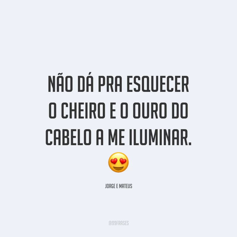 Não dá pra esquecer o cheiro e o ouro do cabelo a me iluminar. 😍