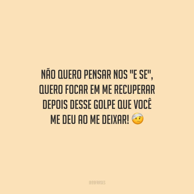 Não quero pensar nos 