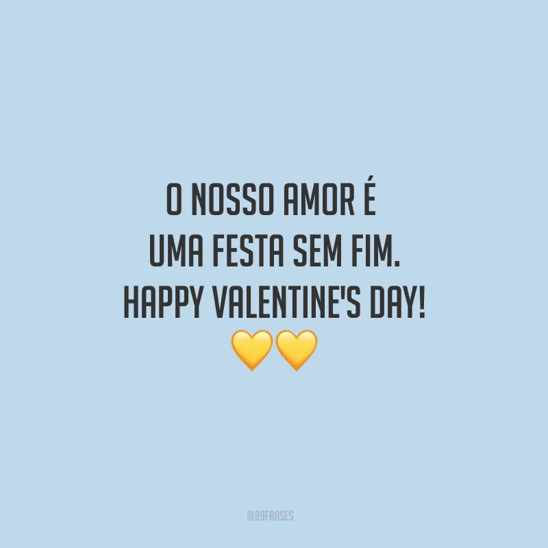 O nosso amor é uma festa sem fim. Happy Valentine's Day! ??