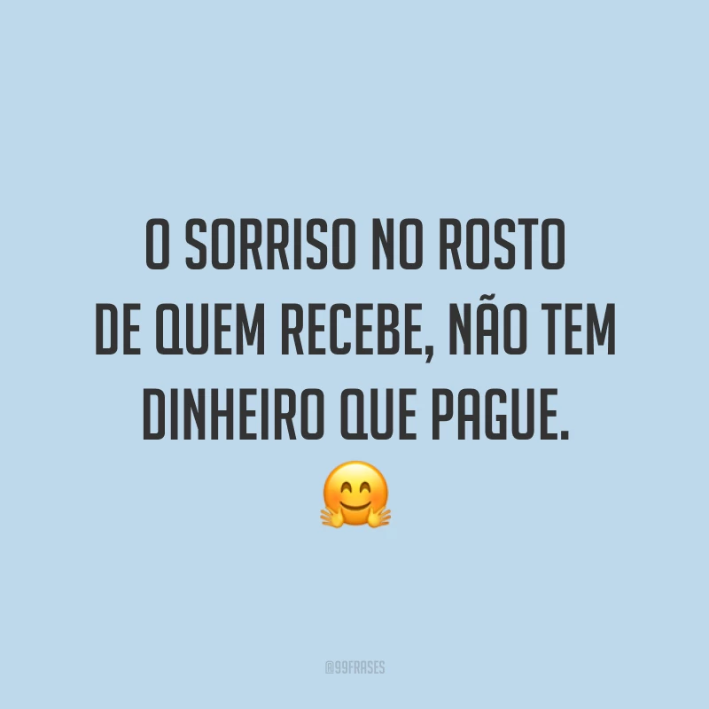 O sorriso no rosto de quem recebe, não tem dinheiro que pague. 🤗