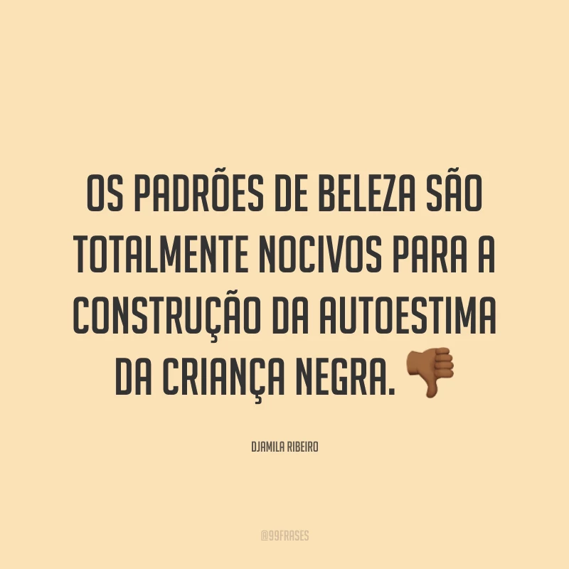 Os padrões de beleza são totalmente nocivos para a construção da autoestima da criança negra. 👎🏾