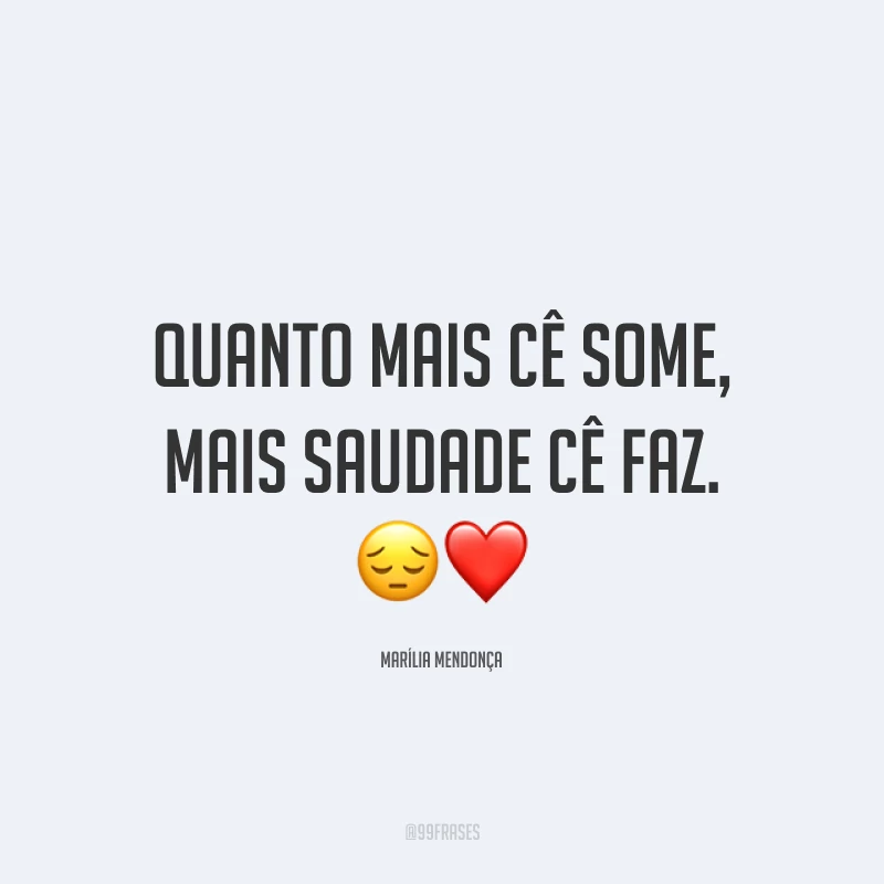 Quanto mais cê some, mais saudade cê faz. 😔❤️