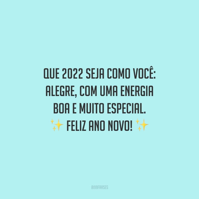 100 frases de Ano Novo para comemorar a chegada de 2022 100 frases de Ano Novo para comemorar a chegada de 2022