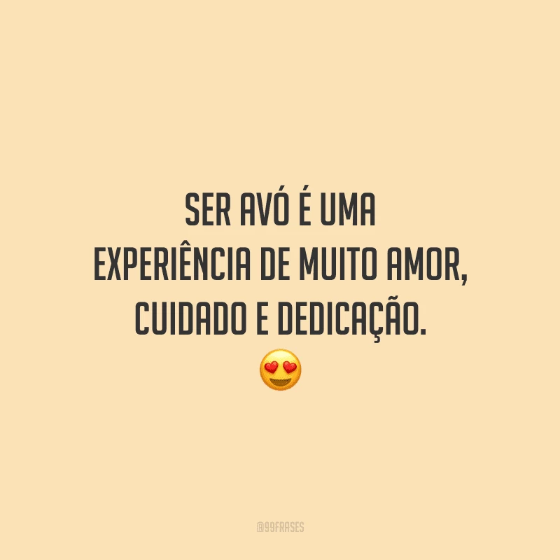 Ser avó é uma experiência de muito amor, cuidado e dedicação. 