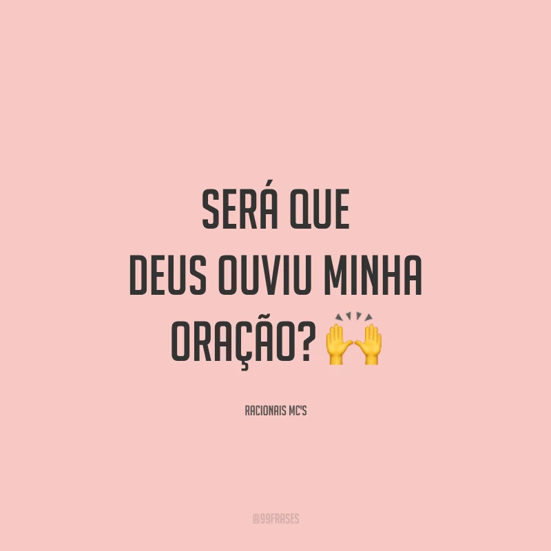 Será que Deus ouviu minha oração? 🙌