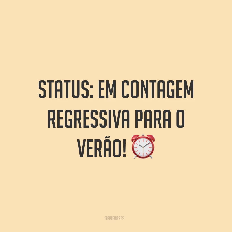 Status: em contagem regressiva para o verão! ⏰