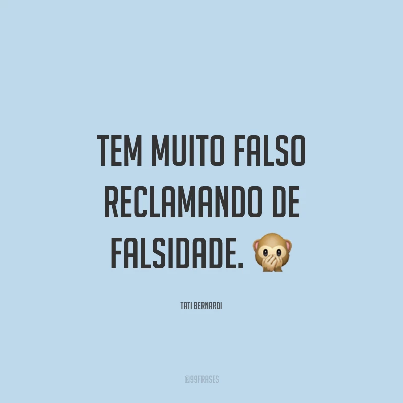 Tem muito falso reclamando de falsidade. ?