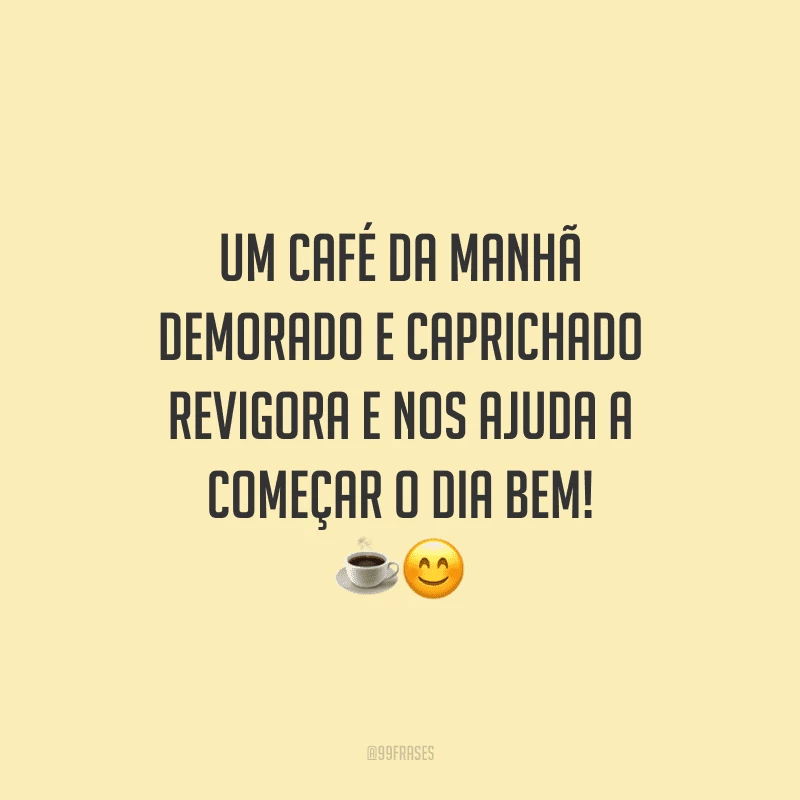Um café da manhã demorado e caprichado revigora e nos ajuda a começar o dia bem! 