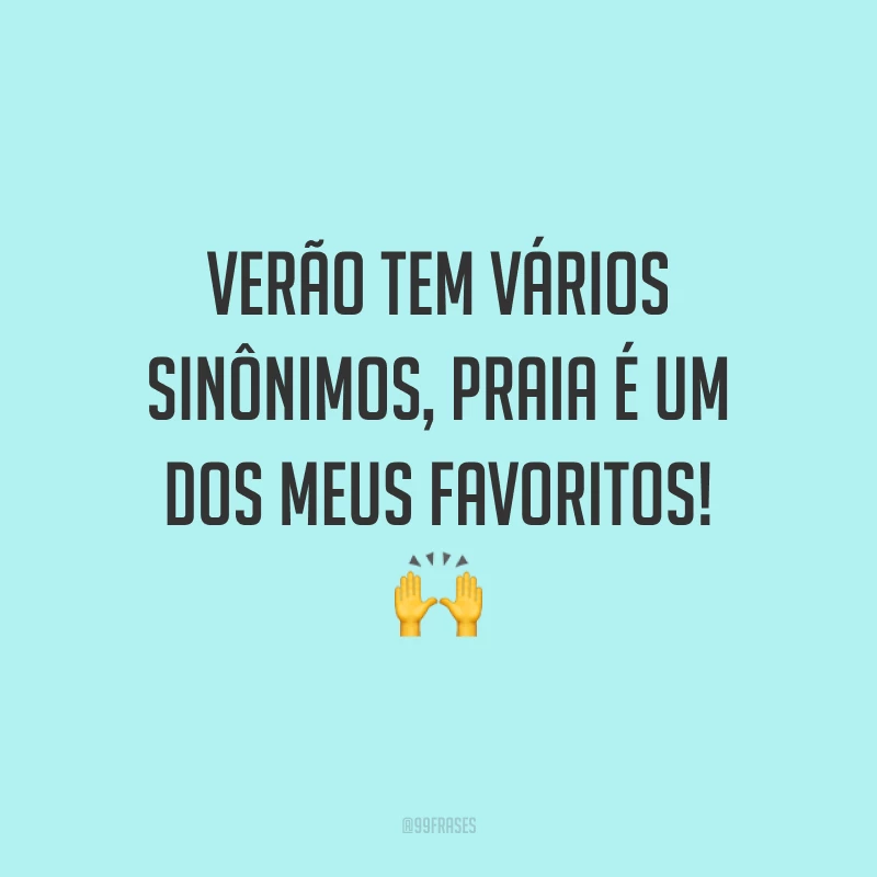 Verão tem vários sinônimos, PRAIA é um dos meus favoritos! ?