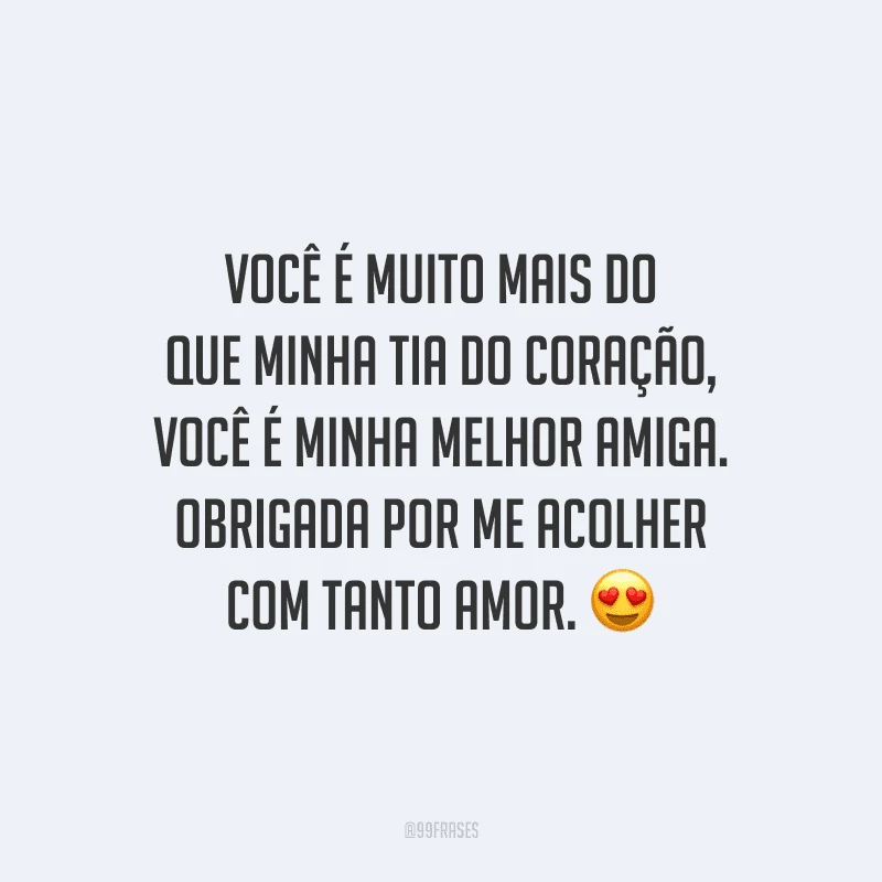 Você é muito mais do que minha tia do coração, você é minha melhor amiga. Obrigada por me acolher com tanto amor.